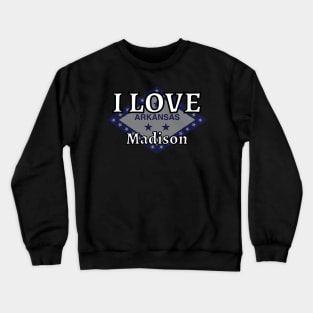 I LOVE Madison | Arkensas County Crewneck Sweatshirt